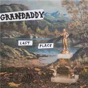 Grandaddy - Last Place