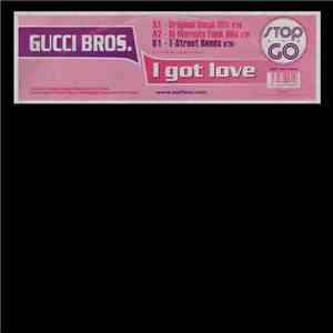 Gucci Bros. - I Got Love