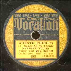 Kenneth Squire / The Trinity Singers  - Adeste Fideles (Oh! Come, All Ye Fa ...