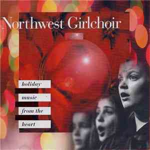 Northwest Girlchoir - Holiday Music From The Heart