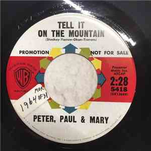 Peter, Paul & Mary - Tell It On The Mountain / Old Coat