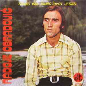 Radoje Obradović - Svako Ima Samo Život Jedan