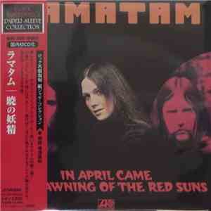 Ramatam - In April Came The Dawning Of The Red Suns