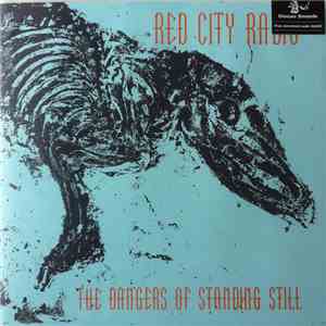 Red City Radio - The Dangers Of Standing Still