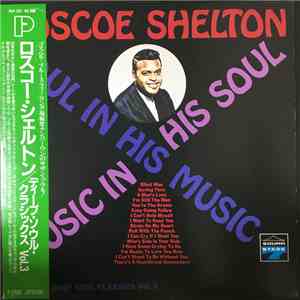 Roscoe Shelton - Music In His Soul, Soul In His Music