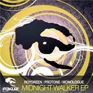 RoyGreen & Protone & Monologue  - Midnight Walker EP
