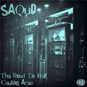 Saqud - The Road To Hell / Caution Area