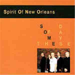 Spirit Of New Orleans - Some Of These Days