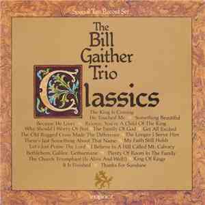 The Bill Gaither Trio - The Bill Gaither Trio Classics