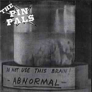 The Pin Pals - Do Not Use This Brain! Abnormal