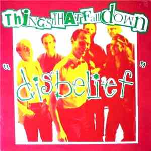 Things That Fall Down - Disbelief
