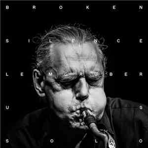Urs Leimgruber - Broken Silence