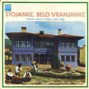 Various - Stojanke, Belo Vranjanke (Narodne Pesme Iz Vranja I Južne Srbije)