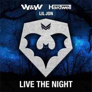 W&W, Hardwell & Lil Jon - Live The Night