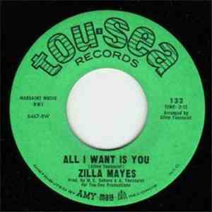 Zilla Mayes - All I Want Is You