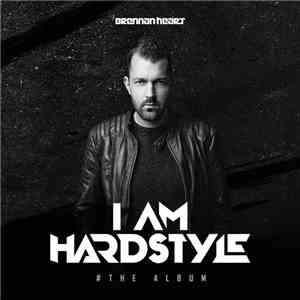 Brennan Heart - I Am Hardstyle (# The Album)