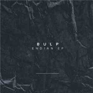 Bulp - Endian EP