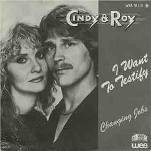 Cindy & Roy - I Want To Testify / Changing Jobs
