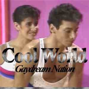 Cool World - Gaydream Nation