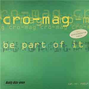 Cro-Mag - Be Part Of It