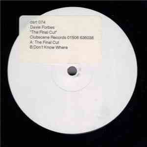 Davie Forbes - The Final Cut / Don't Know Where