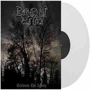 Dawn Of Winter - Celebrate The Agony