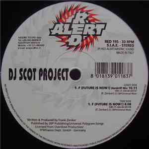 DJ Scot Project - F (Future Is Now !)