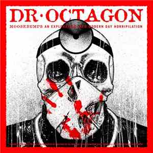 Dr. Octagon - Moosebumps: An Exploration Into Modern Day Horripilation