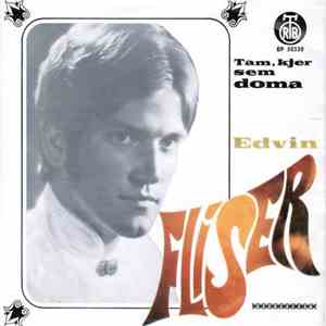 Edvin Fliser - Tam, Kjer Sem Doma