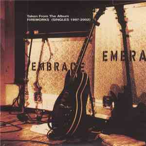 Embrace - Taken From The Album Fireworks (Singles 1997-2002)