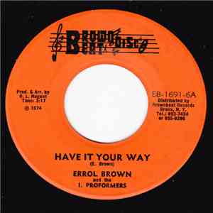 Errol Brown  & The I. Proformers / I. Roy, Sr. - Have It Your Way / Skank I ...