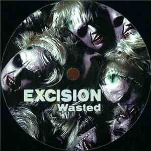 Excision - Wasted