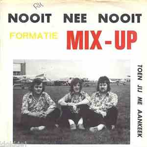 Formatie Mix-Up - Nooit Nee Nooit