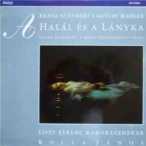 Franz Schubert, Gustav Mahler, Liszt Ferenc Kamarazenekar, Rolla János - A  ...