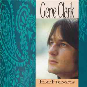 Gene Clark - Echoes