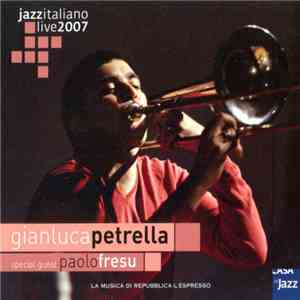 Gianluca Petrella Special Guest Paolo Fresu - Jazzitaliano Live 2007