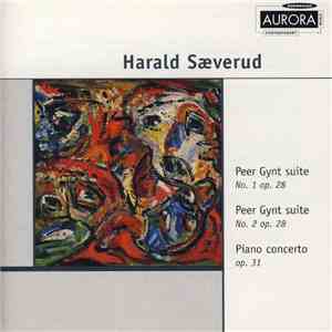 Harald Sæverud - Peer Gynt Suite No. 1 Op. 28 / Peer Gynt Suite No. 2 Op. 2 ...
