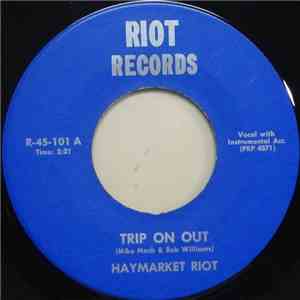 Haymarket Riot - Trip On Out / Something Else