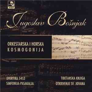 Jugoslav Bošnjak - Orkestarska I Horska Kosmogonija