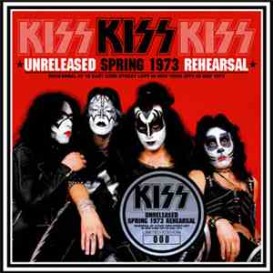 Kiss - Unreleased Spring 1973 Rehearsal