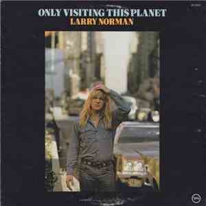 Larry Norman - Only Visiting This Planet