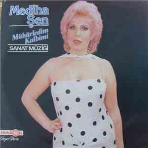 Mediha Şen Sancakoğlu - Mühürledim Kalbimi