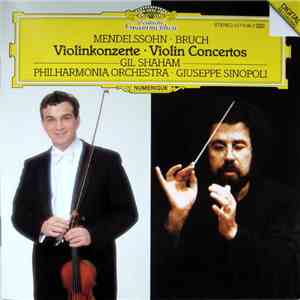 Mendelssohn, Bruch - Gil Shaham, Philharmonia Orchestra, Giuseppe Sinopoli - Violinkonzerte