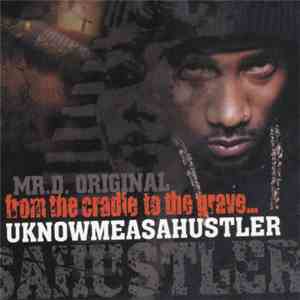 Mr. D. Original - Uknowmeasahustler
