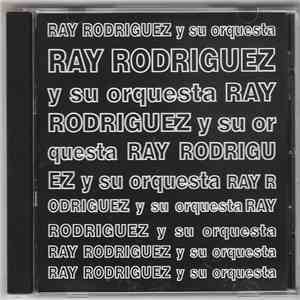 Ray Rodriguez Y Su Orquesta - Ray Rodriguez Y Su Orquesta