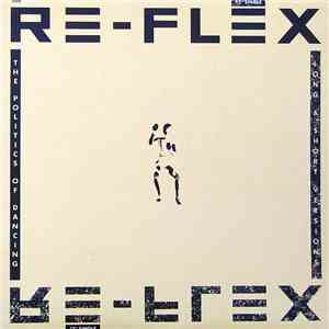 Re-Flex  - The Politics Of Dancing