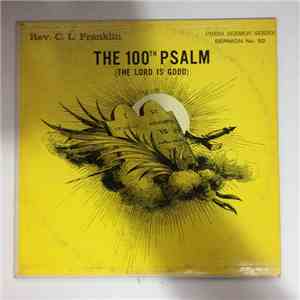 Reverend C.L. Franklin - The 100th Psalm (The Lord Is Good)