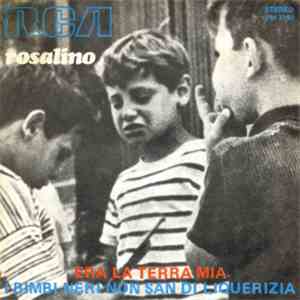 Rosalino - Era La Terra Mia / I Bimbi Neri Non San Di Liquerizia