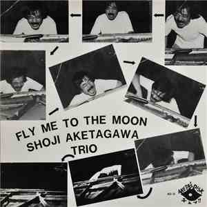 Shoji Aketagawa Trio - Fly Me To The Moon