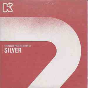 Silver  - Knowledge Presents Silver